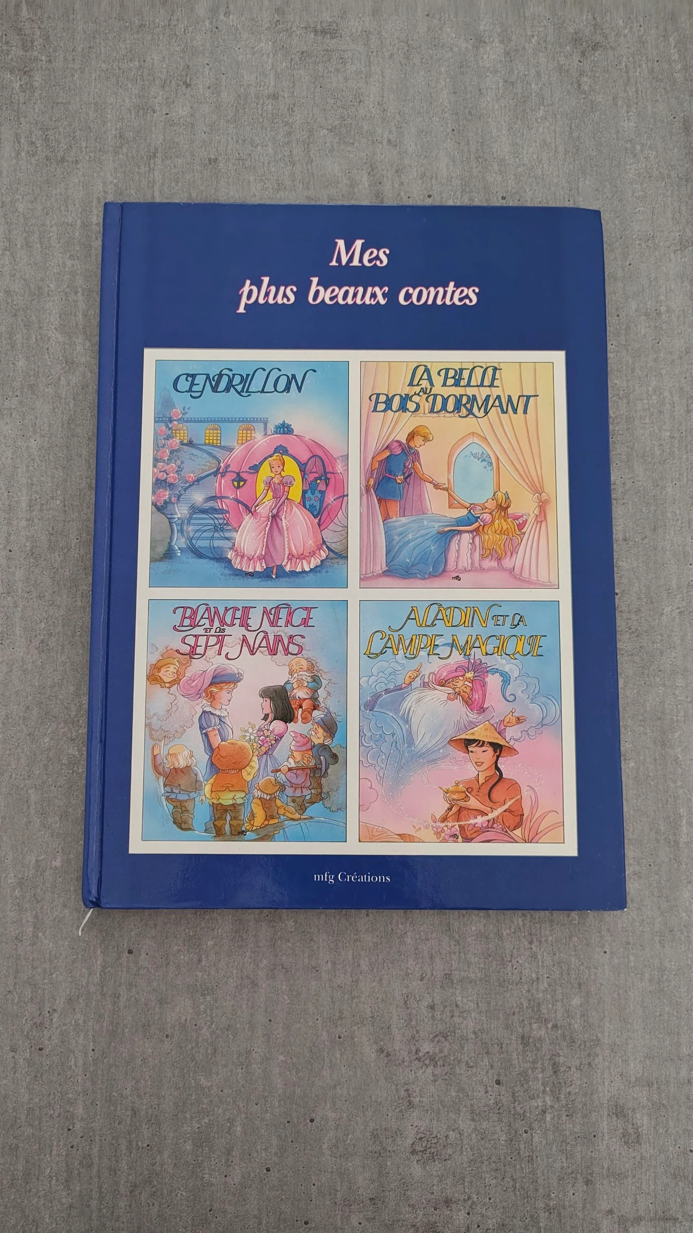 Livre "Mes plus beaux contes" - Cendrillon, Blanche neige...